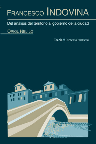 Книга Francesco Indovina : del análisis del territorio al gobierno de la ciudad Oriol Nel·lo i Colom