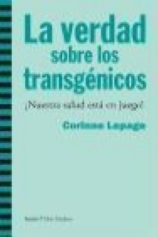 Kniha La verdad sobre los transgénicos 