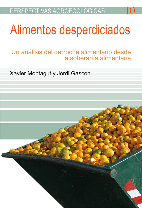 Könyv Alimentos desperdiciados : un análisis del derroche alimentario desde la soberanía alimentaria Jordi Gascón Gutiérrez