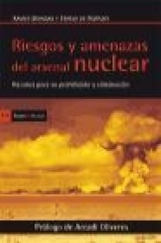 Kniha Riesgos y amenazas del arsenal nuclear : razones para su prohibición y eliminación Xavier Bohigas i Janoher