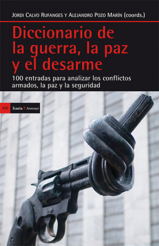 Книга Diccionario de la guerra, la paz y el desarme: 100 entradas para analizar los conflictos armados, la paz y la seguridad 