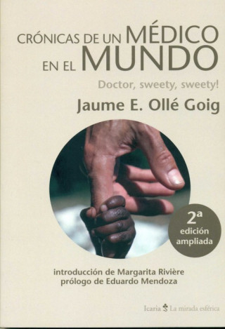 Kniha Crónicas de un médico en el mundo: doctor, sweety, sweety! JAUME E. OLLE GOIG