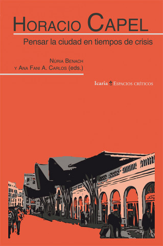 Carte Horacio Capel: Pensar la ciudad en tiempos de crisis HORACIO CAPEL SAEZ