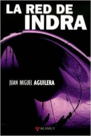 Kniha La red de Indra Juan Miguel Aguilera