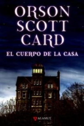 Carte El cuerpo de la casa Orson Scott Card