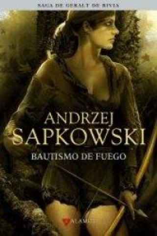 Könyv Bautismo de fuego: SAGA GERALT DE RIVIA 5 Andrzej Sapkowski