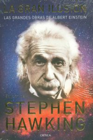 Könyv La Gran Ilusión: Las grandes obras de Albert Eintein Stephen Hawking