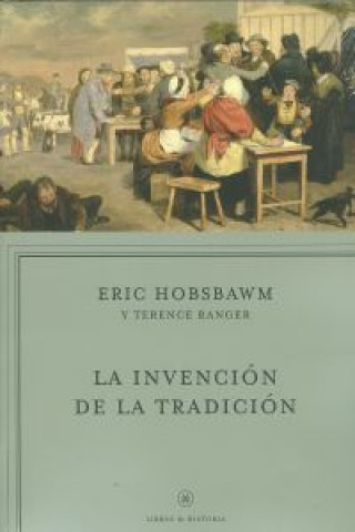 Kniha La invención de la tradición E. J. Hobsbawm