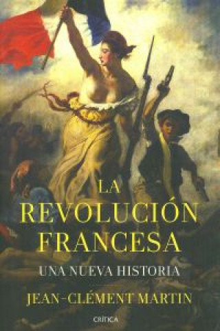 Książka La Revolución francesa : una nueva historia JEAN-CLEMENT MARTIN