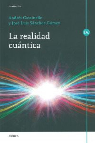Kniha La realidad cuántica ANDRES CASSINELLO ESPINOSA