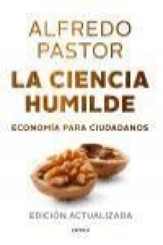 Kniha La ciencia humilde : economía para ciudadanos Alfredo Pastor