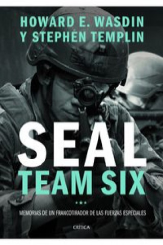 Carte Seal team six : memorias de un francotirador de las fuerzas especiales Stephen Templin