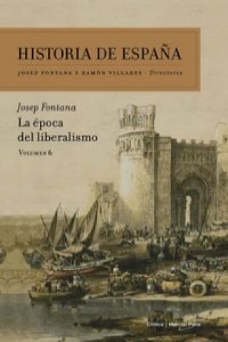 Carte La época del liberalismo : historia de Espa?a 6 JOSEP FONTANA LAZARO