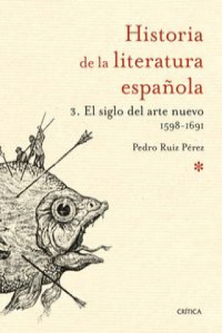 Kniha El siglo del arte nuevo 1598-1691 PEDRO RUIZ PEREZ