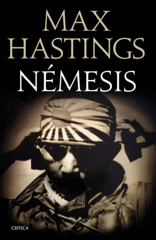 Книга Némesis: La derrota del Japón 1944-1945 MAX HASTINGS