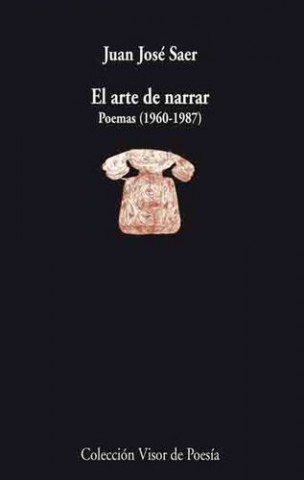 Könyv El arte de narrar : poemas (1960-1987) JUAN JOSE SAER