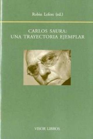 Kniha Carlos Saura : una trayectoria ejemplar Robin Lefere