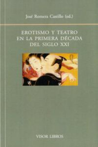 Carte Erotismo y teatro en la primera década del siglo XXI José Romera Castillo