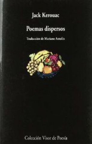 Carte Poemas dispersos = Scattered Poems Jack Kerouac