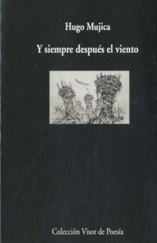 Livre Y siempre después el viento Hugo Mújica