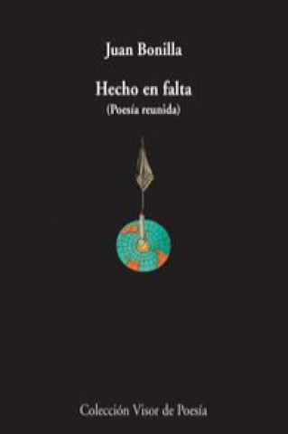 Book Hecho en falta : poesía reunida Juan Bonilla