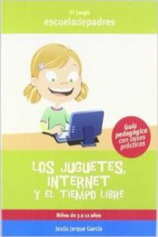 Könyv Los juguetes, Internet y el tiempo libre Jesús Jarque García