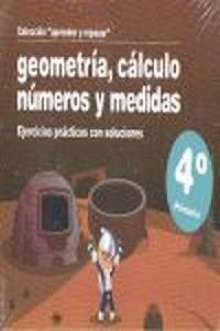 Kniha Aprender y Repasar, geometría, cálculo, números y medidas, 4 Educación Primaria 