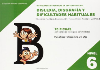 Kniha Dificultades específicas de lectoescritura : dislexia, disgrafía y dificultades habituales : nivel 6 : conciencia fonológica: discriminación y reconoc Celia Rodríguez Ruiz