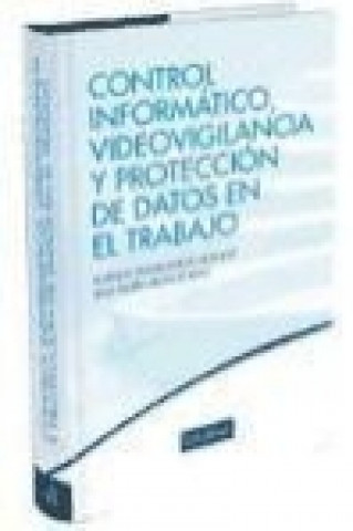 Книга Protección de datos, video vigilancia y control informático en el trabajo 