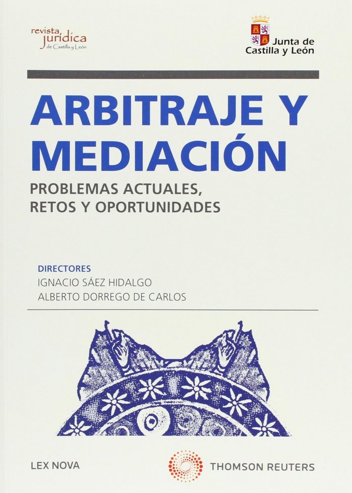 Carte Arbitraje y mediación : problemas actuales, retos y oportunidades Ignacio Sáez Hidalgo