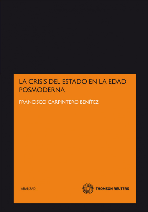 Knjiga La crisis del estado en la edad posmoderna Francisco Carpintero Benítez