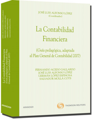 Könyv La contabilidad financiera : guía pedagógica, adaptada al Plan General de Contabilidad 2007 JOSE LUIS ALFONSO LOPEZ