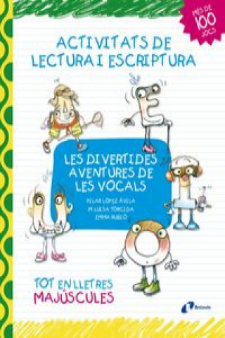 Könyv Les divertides aventures de les vocals : Activitats de lectura i escriptura María del Pilar López Ávila