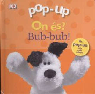Kniha Pop-up On és? Bub-bub! Dawn Sirett