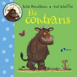 Kniha Els contraris: Aprenc amb el grúfal Julia Donaldson