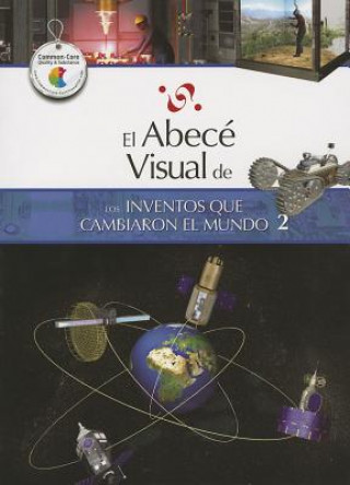 Carte El Abece Visual de los Inventos Que Cambiaron el Mundo 2 = The Illustrated Basics of Inventions That Changed the World 2 Silvana Franzetti