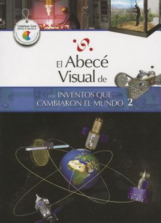 Книга El Abece Visual de los Inventos Que Cambiaron el Mundo 2 = The Illustrated Basics of Inventions That Changed the World 2 Silvana Franzetti