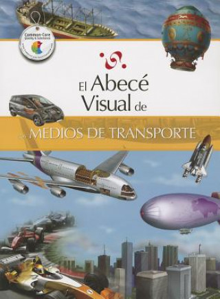 Книга El Abece Visual de los Medios de Transporte = The Illustrated Basics of Means of Transportation Marcela Codda