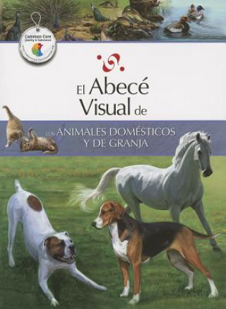 Książka El Abece Visual de los Animales Domesticos y de Granja = The Illustrated Basics of Domestic and Farm Animals Marcela Codda