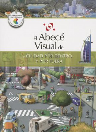 Книга El Abece Visual de una Ciudad Por Dentro y Por Fuera = The Illustrated Basics of a City, Inside and Out Juan Andres Turri