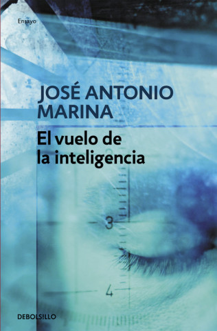 Kniha El vuelo de la inteligencia JOSE ANTONIO MARINA