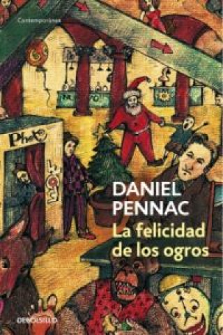 Livre La felicidad de los ogros Daniel Pennac