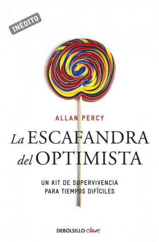 Carte La escafandra del optimista : un kit de supervivencia para tiempos difíciles Allan Percy
