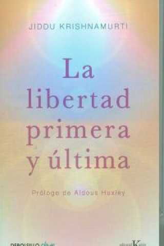 Könyv LIBERTAD PRIMERA Y ULTIMA, LA(9788499087467) JIDDU KRISHNAMURTI