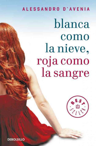 Kniha Blanca Como Nieve, Roja Como Sangre Alessandro D'Avenia