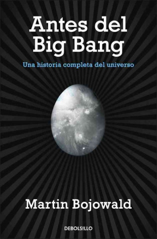 Kniha Antes del Big Bang : una historia completa del universo Martin Bojowald