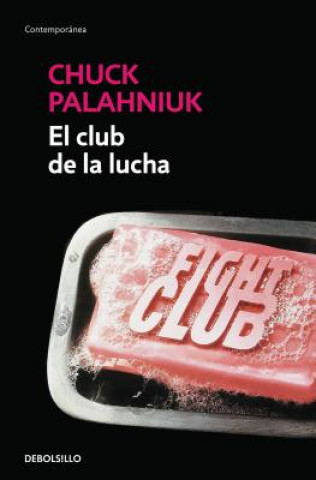Kniha El club de la lucha / Fight Club Chuck Palahniuk