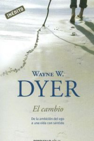 Kniha El cambio : de la ambición del ego a una vida con sentido Wayne William Dyer