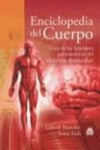 Carte Enciclopedia del cuerpo : guía de las funciones psicomotrices del sistema muscular 