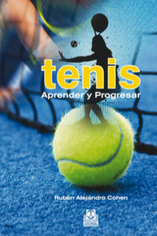 Kniha Tenis : aprender y progresar Rubén Cohen Grinvald